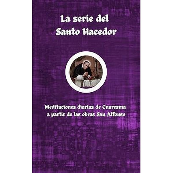 La serie del Santo Hacedor, San Alfonso Liguori