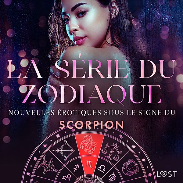La série du zodiaque - 1 - La série du zodiaque: nouvelles érotiques sous le signe du Scorpion, Anita Bang, Alexandra Södergran, Vanessa Salt