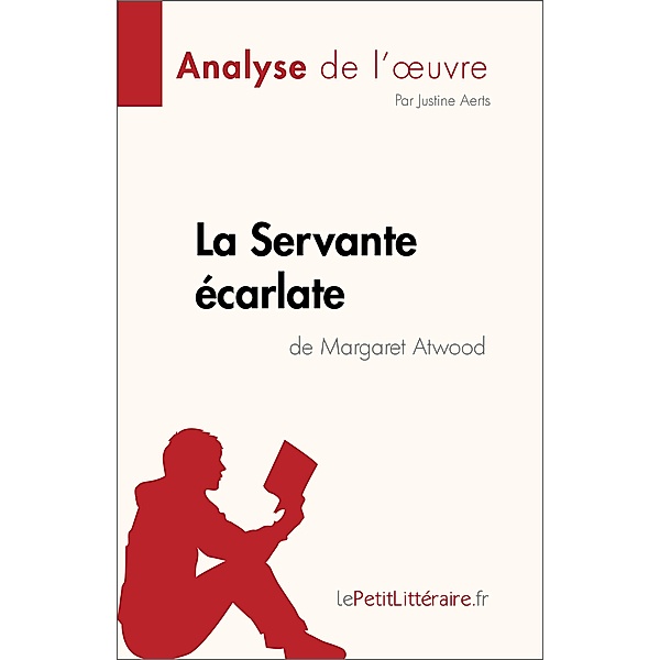 La Servante écarlate de Margaret Atwood (Analyse de l'oeuvre), Justine Aerts