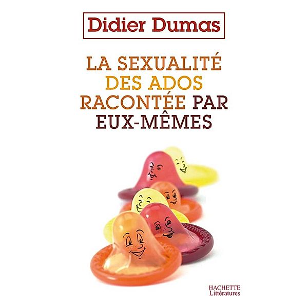 La sexualité des ados racontée par eux-mêmes / Psychologie / Psychanalyse, Didier Dumas