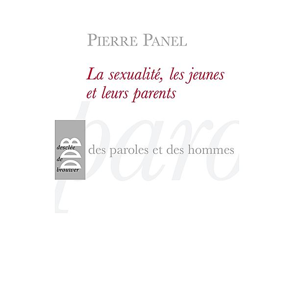 La sexualité, les jeunes et leurs parents, Pierre Panel