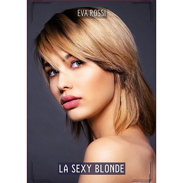 La Sexy Blonde, Eva Rossi