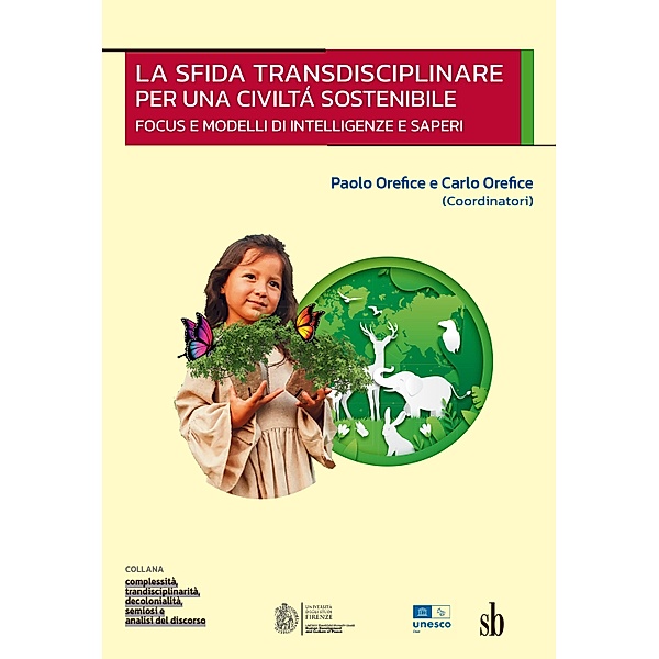 La sfida transdisciplinare per una civiltá sostenibile, Paolo Orefice, Carlo Orefice