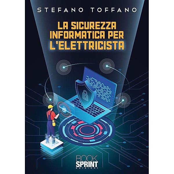 La sicurezza informatica per l'elettricista, Stefano Toffano