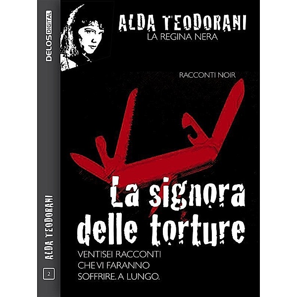 La signora delle torture / Alda Teodorani La regina nera, Alda Teodorani