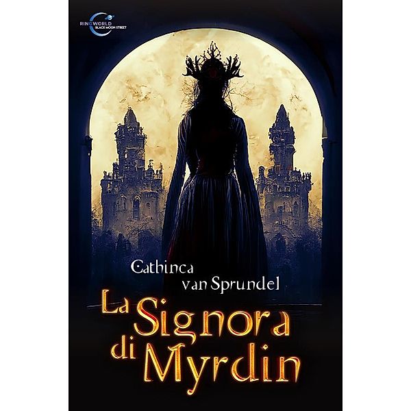 La Signora di Myrdin, Cathinca van Sprundel