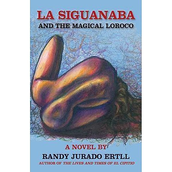 LA SIGUANABA / EL CIPITIO Bd.2, Randy Jurado Ertll