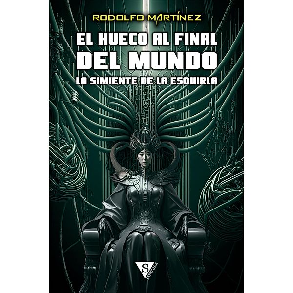 La simiente de la Esquirla / El hueco al final del mundo Bd.1, Rodolfo Martínez