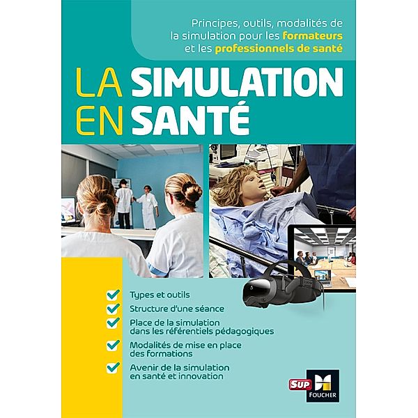 La simulation en santé, Lionel Degomme, Guillaume Boon, Guillaume Brun, Caroline Caffy, Nathalie Camiade, Francisco Guevara, Fouad Marhar, Charlotte Verjux