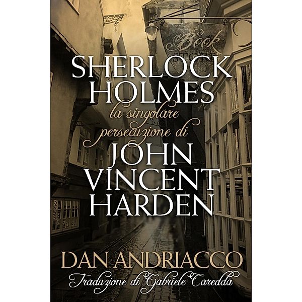 La Singolare Persecuzione di John Vincent Harden, Dan Andriacco