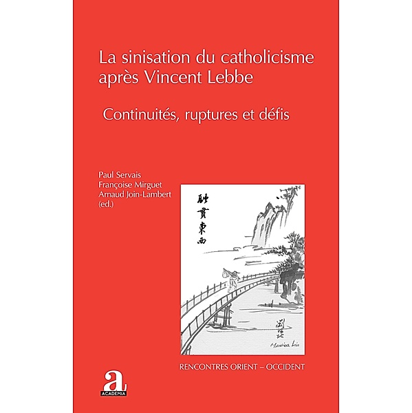 La sinisation du catholicisme après Vincent Lebbe, Servais, Mirguet, Join-Lambert