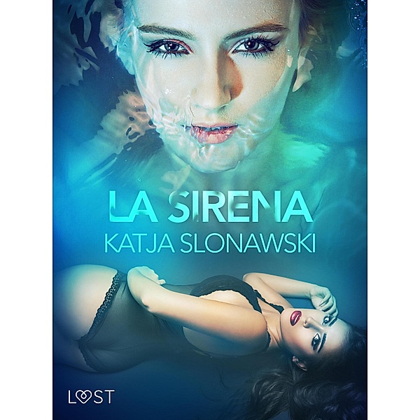 La sirena - Breve racconto erotico / LUST, Katja Slonawski