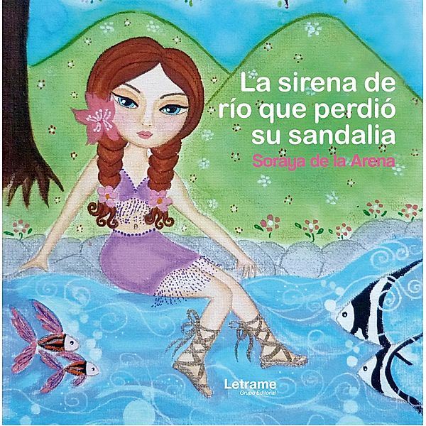 La sirena de río que perdió su sandalia, Soraya de la Arena