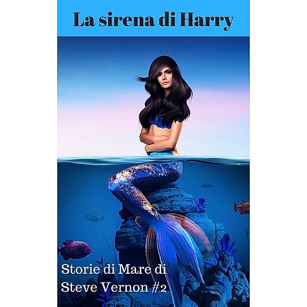 La sirena di Harry / Babelcube Inc., Steve Vernon