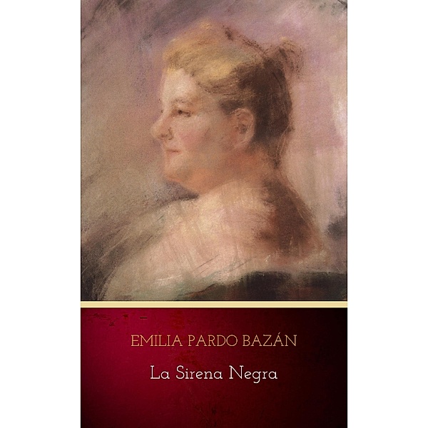 La sirena negra, Emilia Pardo Bazán