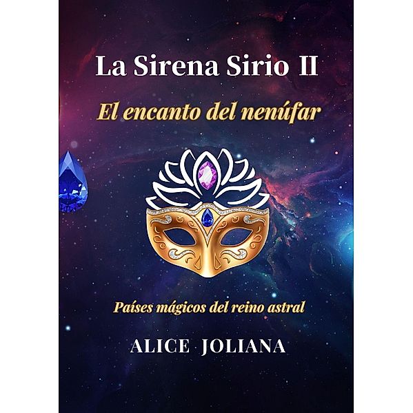 La Sirena Sirio ¿: El encanto del nenúfar (Países mágicos del reino astral) / Países mágicos del reino astral, Alice Joliana