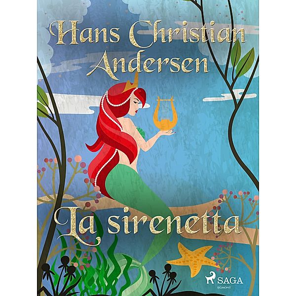 La sirenetta / Le fiabe di Hans Christian Andersen, H. C. Andersen