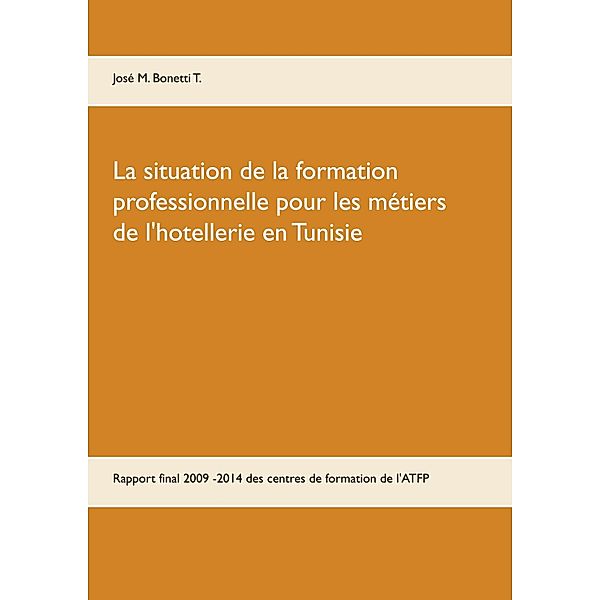 La situation de la formation professionnelle pour les métiers de l'hôtellerie en Tunisie, José M. Bonetti T.