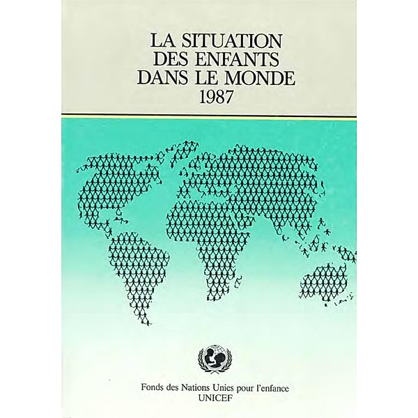 La Situation des enfants dans le monde 1987 / ISSN