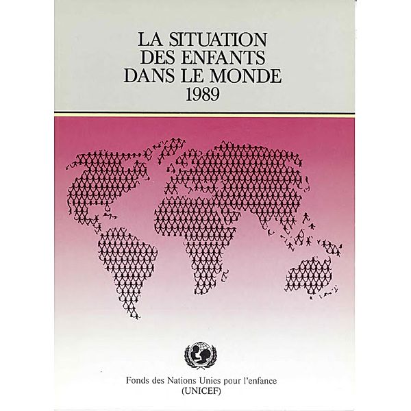 La Situation des enfants dans le monde 1989 / ISSN