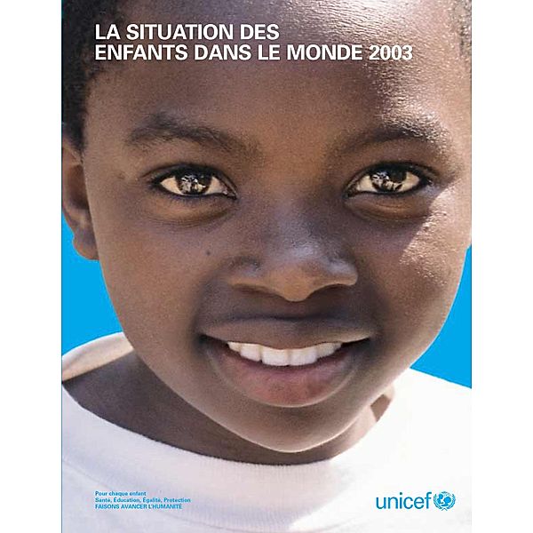 La situation des enfants dans le monde 2003 / ISSN