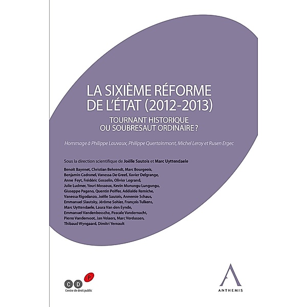 La sixième réforme de l'État (2012-2013), Marc Uyttendaele (sous la direction de), Joëlle Sautois (sous la direction de), Collectif