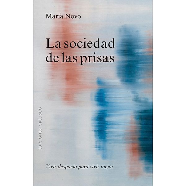 La sociedad de las prisas / Espiritualidad y vida interior, María C. Novo Villaverde