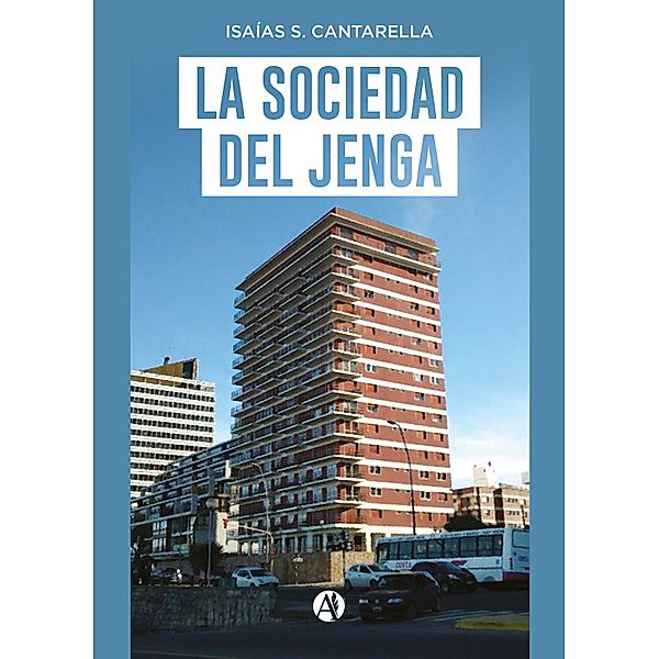 La sociedad del jenga, Isaías S. Cantarella