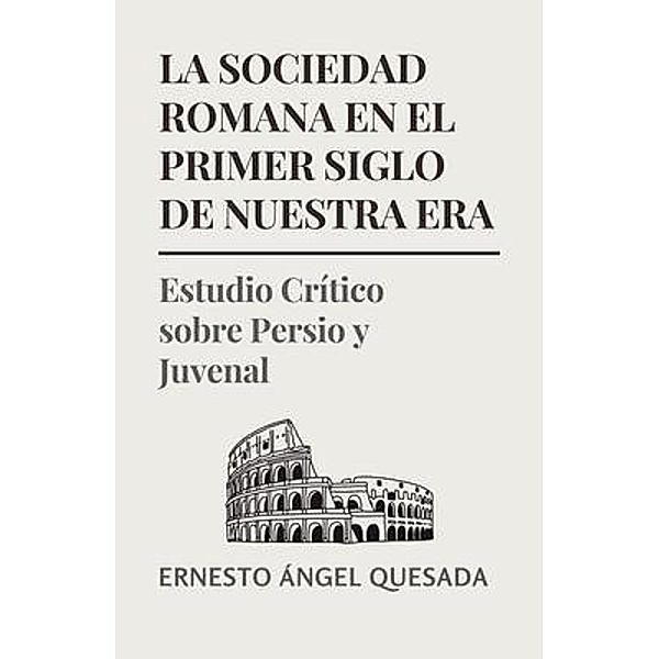 La Sociedad Romana en el Primer Siglo de Nuestra Era, Ernesto Quesada