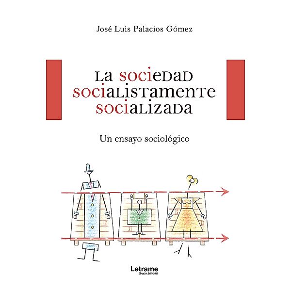 La sociedad socialistamente socializada, José Luis Palacios Gómez