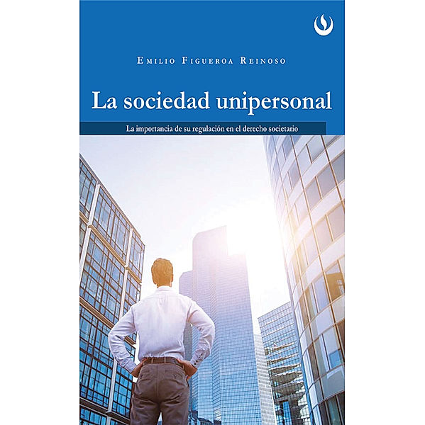 La sociedad unipersonal, Emilio Figueroa Reinoso