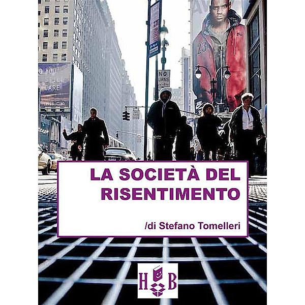 La società del risentimento / Best Practices Bd.8, Stefano Tomelleri