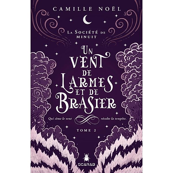 La société de minuit, t2 - Un vent de larmes et de brasier, Noel Camille Noel