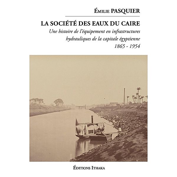 La société des eaux du Caire (1865 - 1954), Émilie Pasquier