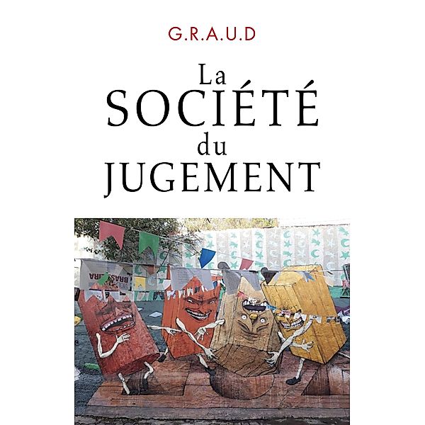 La Societe du jugement / Librinova, G. R. A. U. D G. R. A. U. D