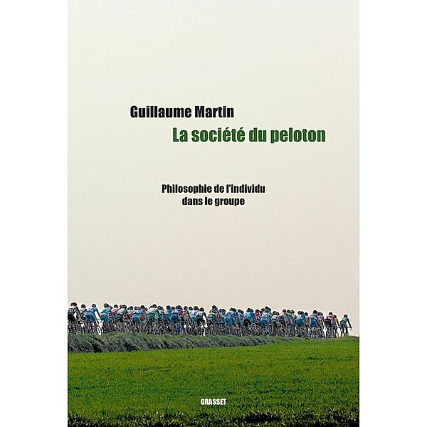 La société du peloton / Essai, Guillaume Martin