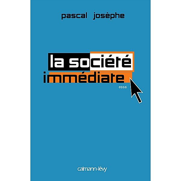 La Société immédiate / Sciences Humaines et Essais, Pascal Josèphe