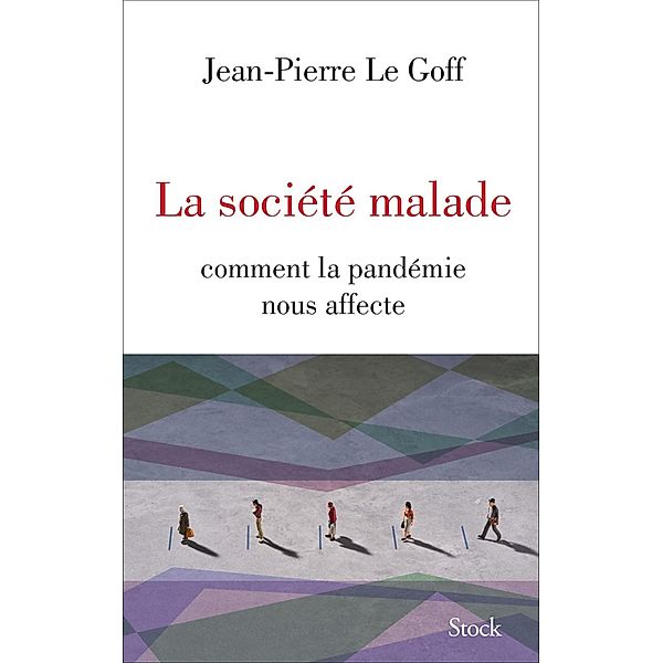 La société malade / Essais - Documents, Jean-Pierre Le Goff