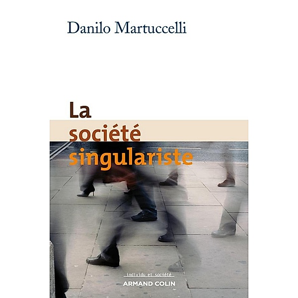 La société singulariste / Individu et Société, Danilo Martuccelli