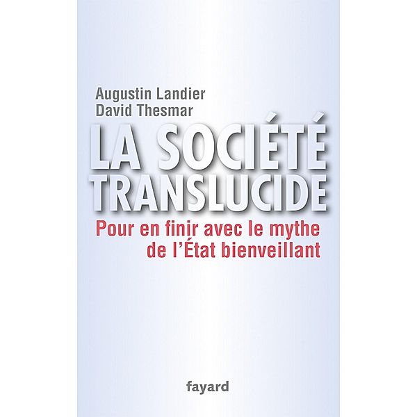 La société translucide / Documents, Augustin Landier, David Thesmar