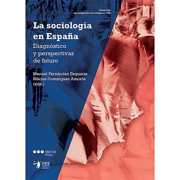 La sociología en España / Investigación Sociológica - FES, Manuel Fernández Esquinas, Màrius Domínguez Amorós