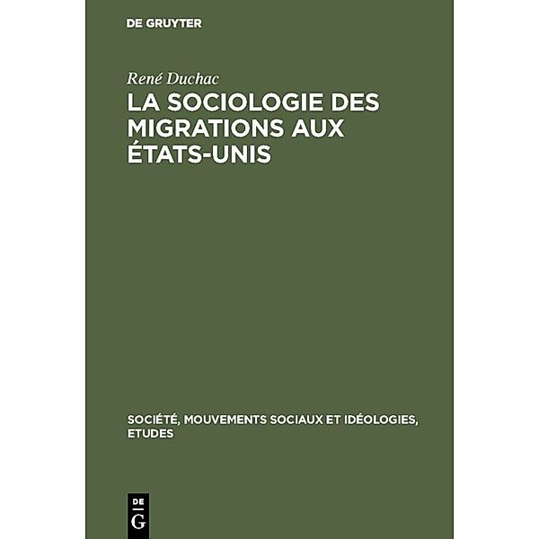 La sociologie des migrations aux États-Unis, René Duchac