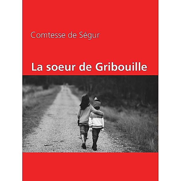 La soeur de Gribouille, Comtesse de Ségur