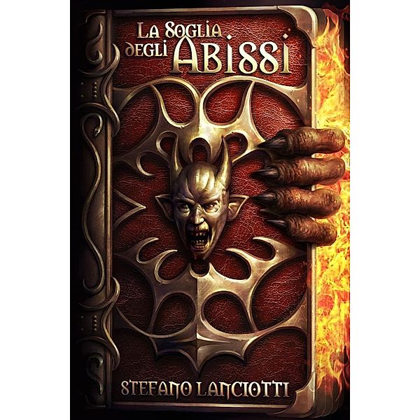 La Soglia degli Abissi / La Profezia del Ritorno Bd.2, Stefano Lanciotti