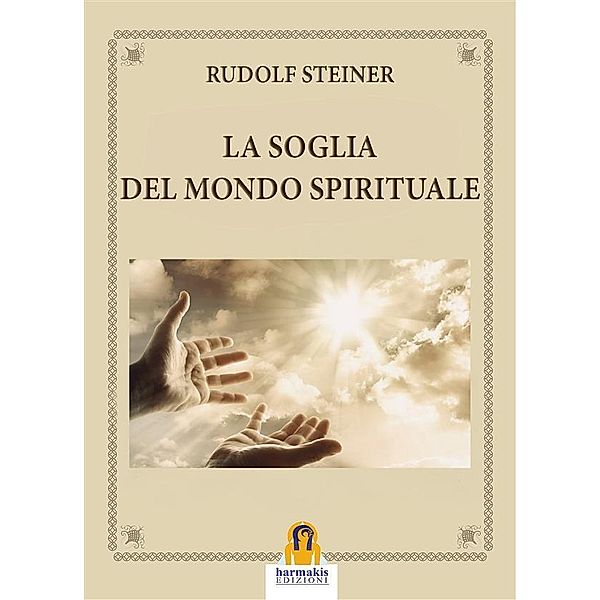 La Soglia del Mondo Spirituale, Rudolf Steiner