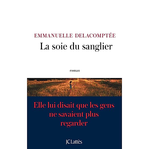 La soie du sanglier / Littérature française, Emmanuelle Delacomptée