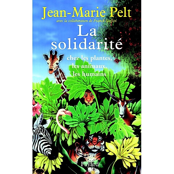La solidarité / Documents, Jean-Marie Pelt
