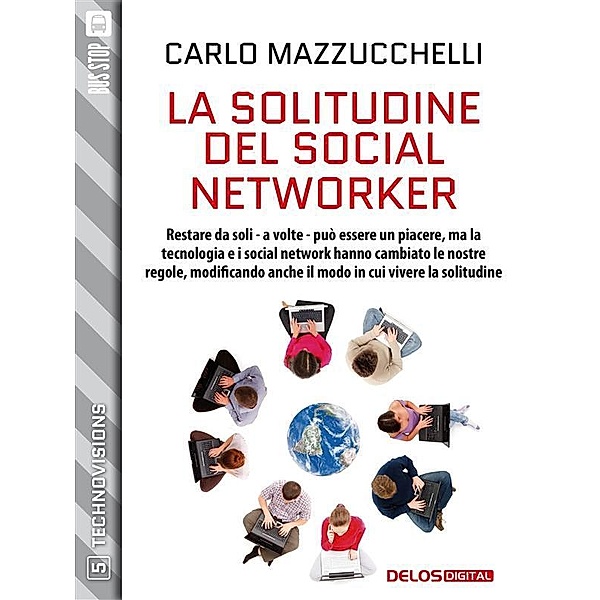 La solitudine del social networker / TechnoVisions, Carlo Mazzucchelli