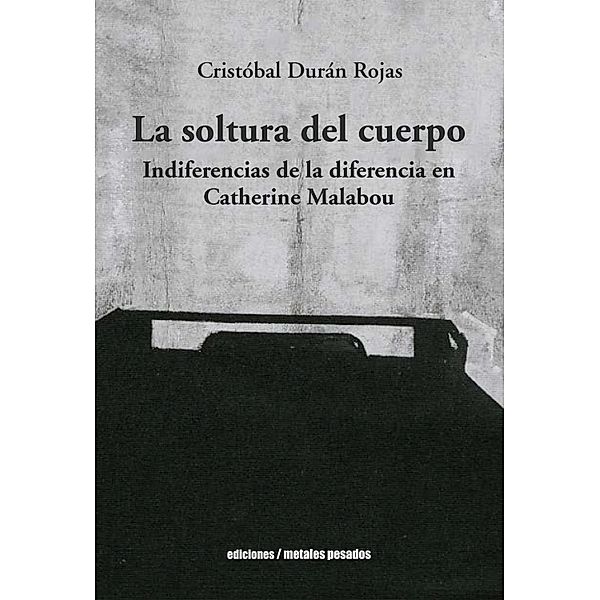 La soltura del cuerpo, Cristóbal Durán Rojas