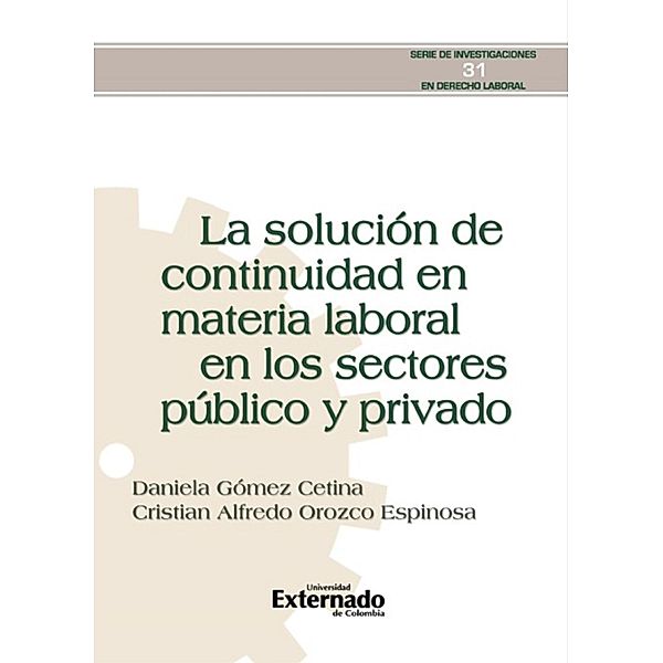 La solución de continuidad en materia laboral en los sectores público y privado., Daniela Gómez Cetina, Cristian Alfredo Orozco Espinosa